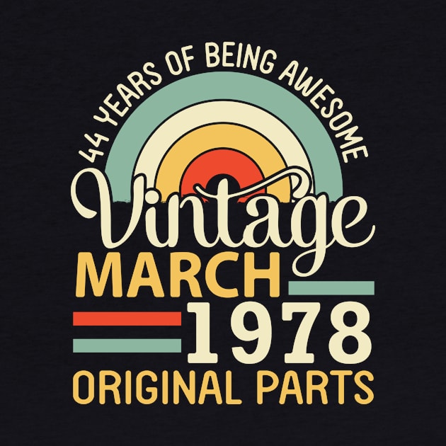 44 Years Being Awesome Vintage In March 1978 Original Parts by DainaMotteut